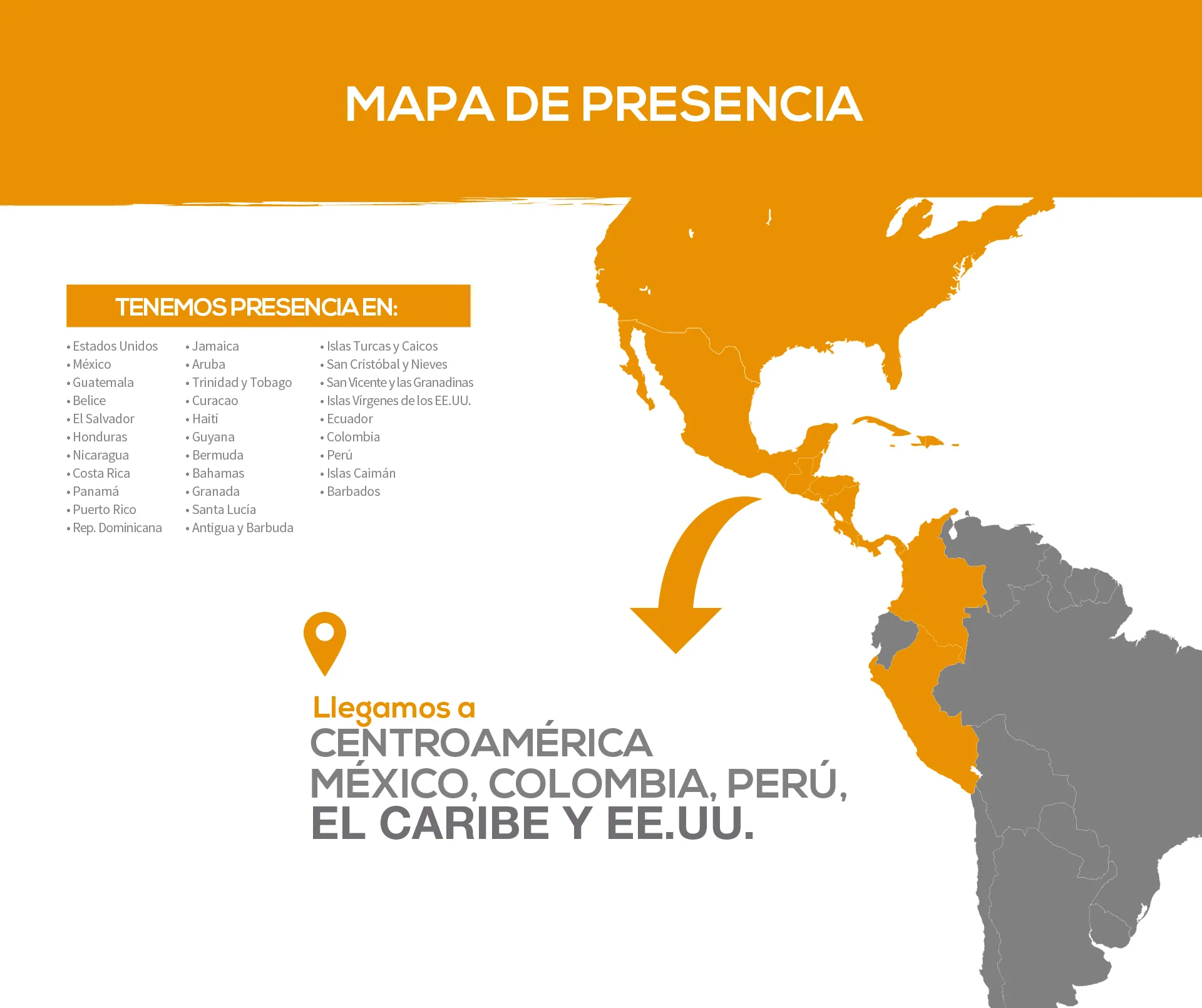 Mapa de presencia: llegamos a Centroamérica, México, Colombia, Perú, el Caribe y EE.UU.